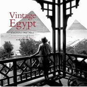 Vintage Egypt : Cruising the Nile in the Golden Age of Travel (Paperback)