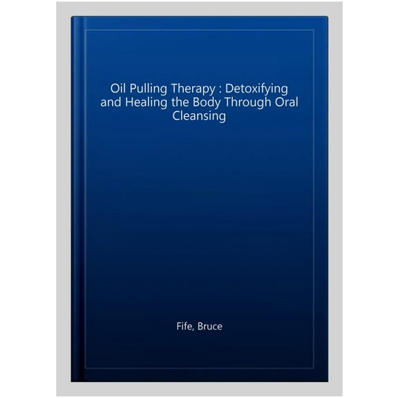Pre-Owned Oil Pulling Therapy: Detoxifying and Healing the Body Through Oral Cleansing (Paperback) 0941599671 9780941599672