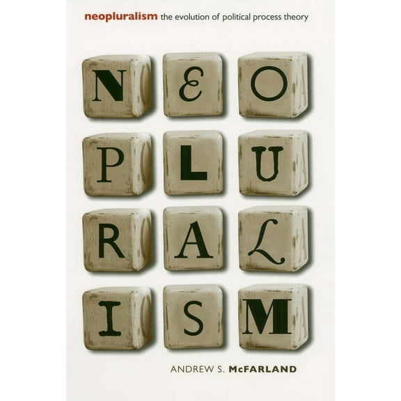 Studies in Government and Public Policy Neopluralism: The Evolution of Political Process Theory, (Paperback)