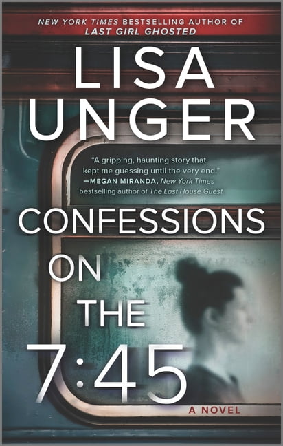Lisa Unger Confessions on the 7:45: A Novel (Paperback)