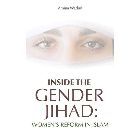 Inside the Gender Jihad: Women's Reform in Islam, (Paperback)