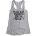 thumbnail image 1 of I Have Been Known To Scream Profanity Tank Top, Ladies Racerback Tank Top, Sassy Tank, Heather Gray, Medium, 1 of 3