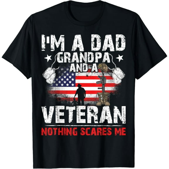 Father's Day - Veterans Day- I'm a Dad Grandpa and a Veteran T-Shirt