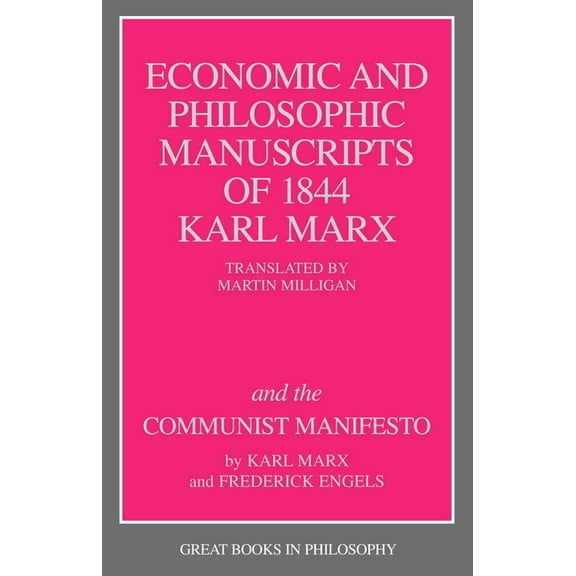 Contemporary Issues (Prometheus) Economic and Philosophic Manuscripts of 1844 and the Communist Manifesto, (Paperback)