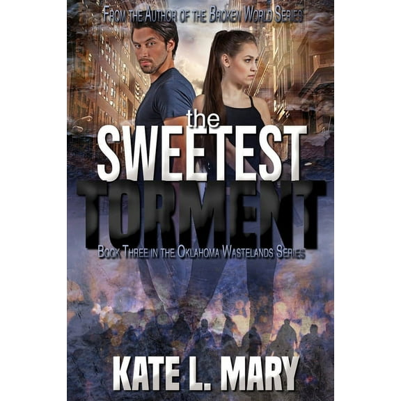 The Sweetest Torment: A Post-Apocalyptic Zombie Novel