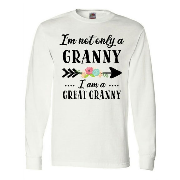 Inktastic I'm Not Only a Granny I'm a Great Granny with Flowers Long Sleeve T-Shirt
