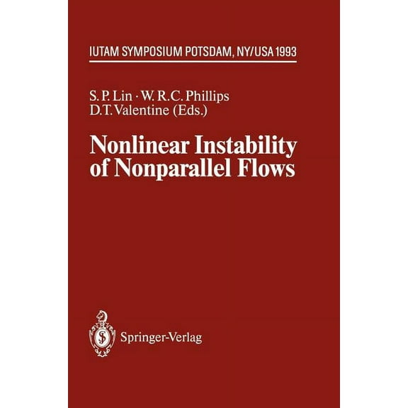 Iutam Symposia Nonlinear Instability of Nonparallel Flows: Iutam Symposium Potsdam, Ny, USA July 26 - 31, 1993, (Paperback)