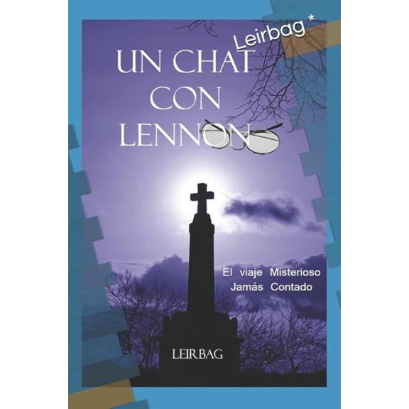 Un Chat Con Lennon : El Viaje Misterioso Jamás Contado (Paperback)