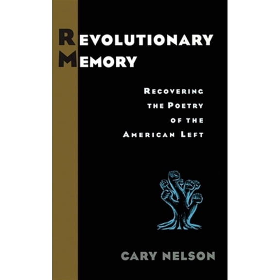 Pre-Owned Revolutionary Memory: Recovering the Poetry of the American Left, (Hardcover)