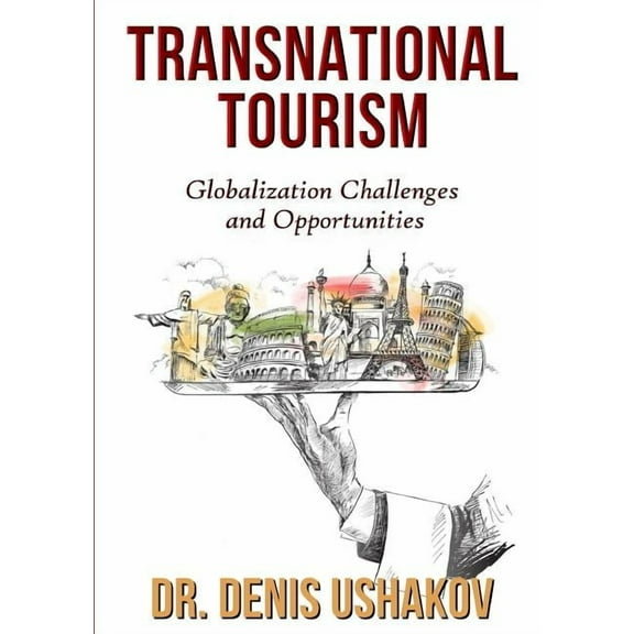Transnational Tourism: Globalization Challenges and Opportunities, (Paperback)