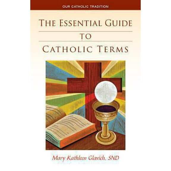 Pre-Owned The Essential Guide to Catholic Terms (Paperback) 082944064X 9780829440645
