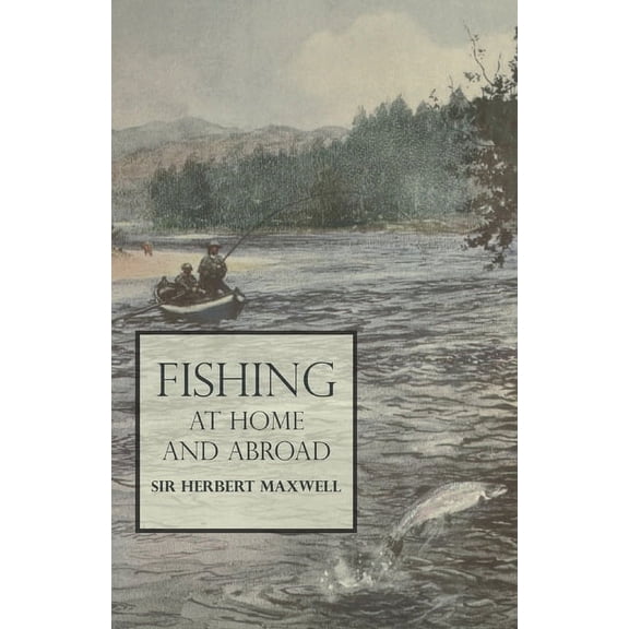 Fishing at Home and Abroad, (Paperback)