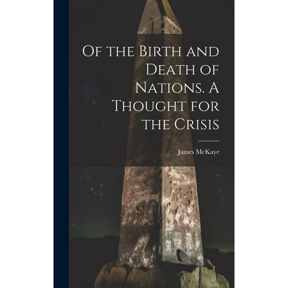 Of the Birth and Death of Nations. A Thought for the Crisis (Hardcover)