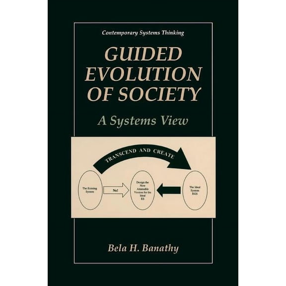 Contemporary Systems Thinking Guided Evolution of Society: A Systems View, (Paperback)