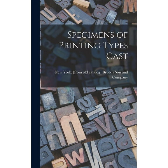 Specimens of Printing Types Cast (Hardcover)