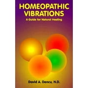 Angle View: Homeopathic Vibrations: A Guide for Natural Healing, Used [Paperback]