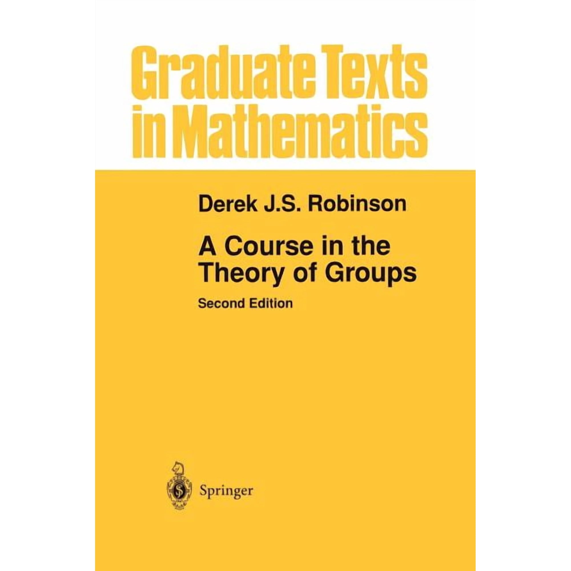 Graduate Texts in Mathematics A Course in the Theory of Groups Book 80 (Paperback)