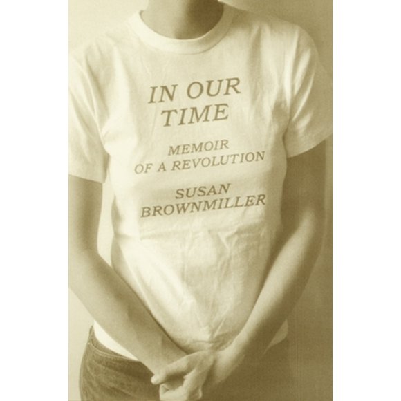 Pre-Owned In Our Time: Memoir of a Revolution (Paperback 9780385318310) by Susan Brownmiller