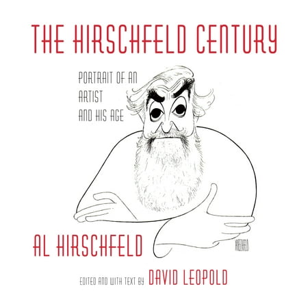 The Hirschfeld Century : Portrait of an Artist and His