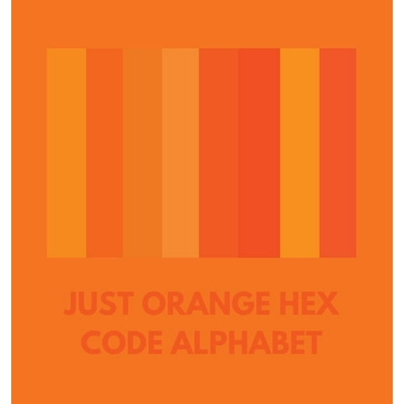 Just Orange Hex Code Alphabet, (Paperback)