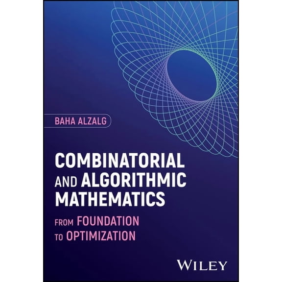Combinatorial and Algorithmic Mathematics: From Foundation to Optimization (Hardcover)
