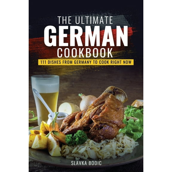 World Cuisines: The Ultimate German Cookbook (Paperback)
