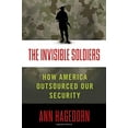 thumbnail image 4 of The Invisible Soldiers (2014) Hardcover Book - (Ann Hagedorn) - How America Outsourced Our Security, 4 of 4