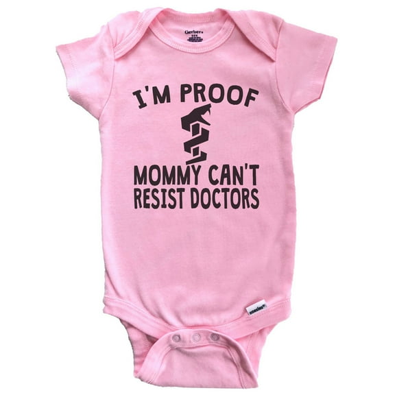I'm Proof Mommy Can't Resist Doctors Baby Bodysuit - Funny Baby Bodysuit (Pink)