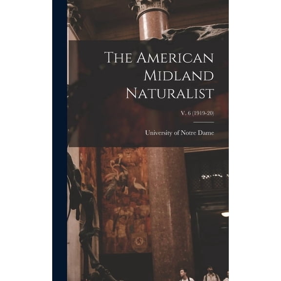 The American Midland Naturalist; v. 6 (1919-20) (Hardcover)
