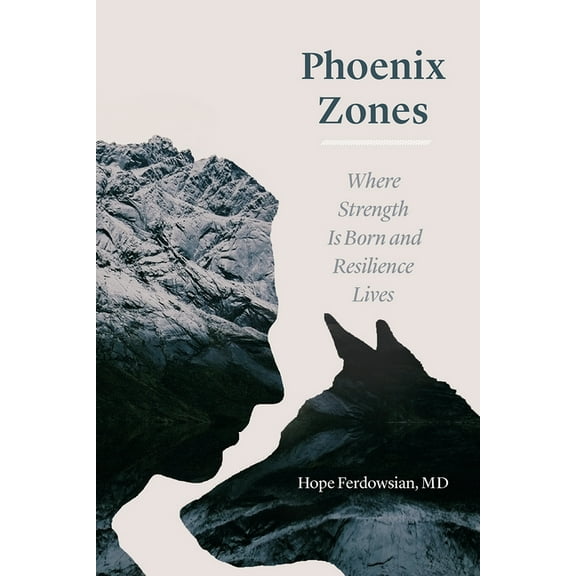 Phoenix Zones: Where Strength Is Born and Resilience Lives, (Hardcover)