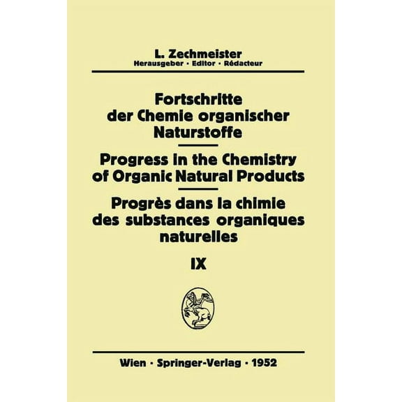 Fortschritte Der Chemie Organischer Natu Fortschritte Der Chemie Organischer Naturstoffe/Progress in the Chemistry of Organic Natural Products/ProgrÃ¨s Dans La Ch, Book 9, (Paperback)