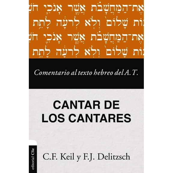 Comentario Al Texto Hebreo del Antiguo T Comentario Al Texto Hebreo del Antiguo Testamento - Cantar de Los Cantares, (Paperback)