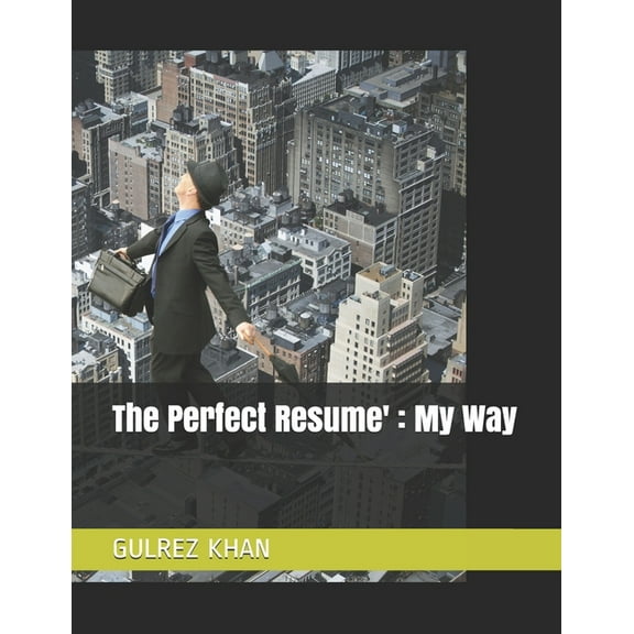 The Perfect Resume': My Way, (Paperback)
