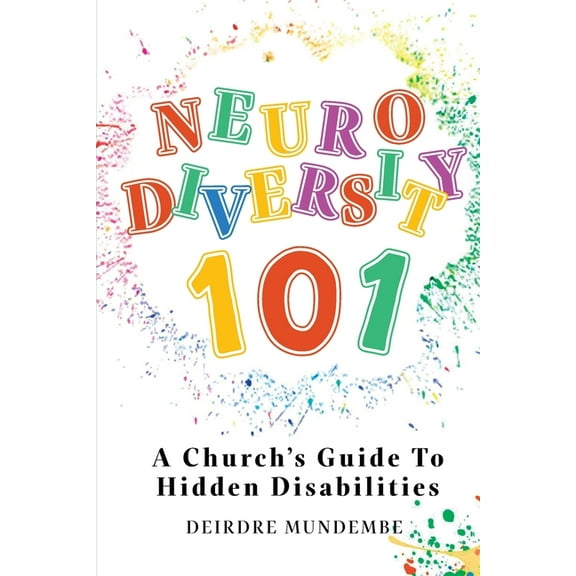 Neurodiversity 101: A Church's Guide To Hidden Disabilities, (Paperback)