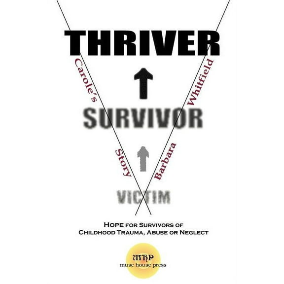 Victim To Survivor and Thriver: Carole's Story, (Paperback)