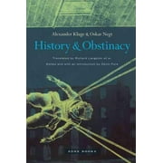 History and Obstinacy, Alexander Kluge, Oskar Negt Hardcover