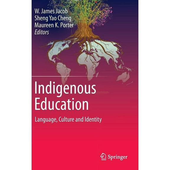 Indigenous Education: Language, Culture and Identity, (Hardcover)