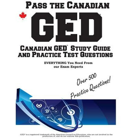 Pass the Canadian GED! : Canadian GED Study Guide and Practice Test (Best Way To Pass Ged Test)
