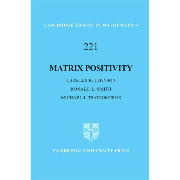 Cambridge Tracts in Mathematics Matrix Positivity, Book 221, (Hardcover)