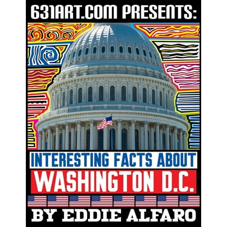 Interesting Facts About Washington D.C. (Paperback) by Eddie Alfaro