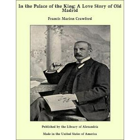 In the Palace of the King: A Love Story of Old Madrid -