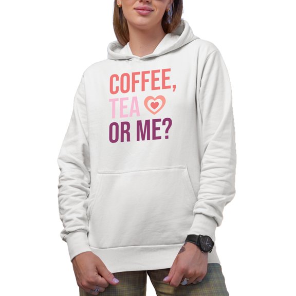 Coffee, Tea or Me, Funny Valentine's Day Merch Gift, White Hooded Sweatshirt or Hoodie, Small