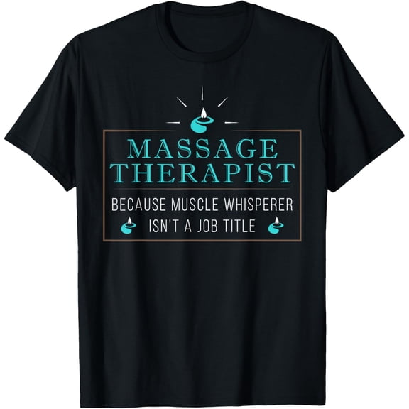 Massage Therapist Muscle Whisperer Uniform T Shirt T-Shirt