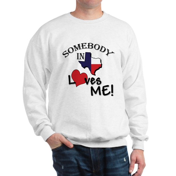 CafePress - Somebody In Texas Loves Me - Crew Neck Sweatshirt