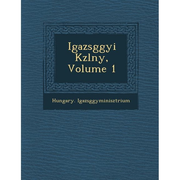 Igazs G Gyi K Zl NY, Volume 1