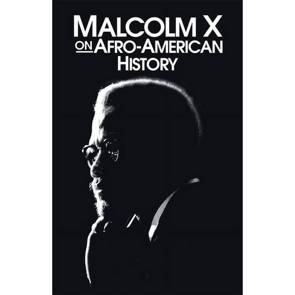 Malcolm X Speeches & Writings Malcolm X on Afro-American History, (Paperback)