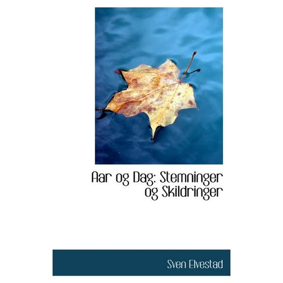 AAR Og Dag : Stemninger Og Skildringer (Hardcover)