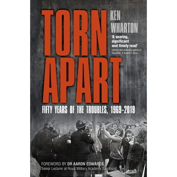 Torn Apart : Fifty Years of the Troubles, 1969-2019 (Hardcover)