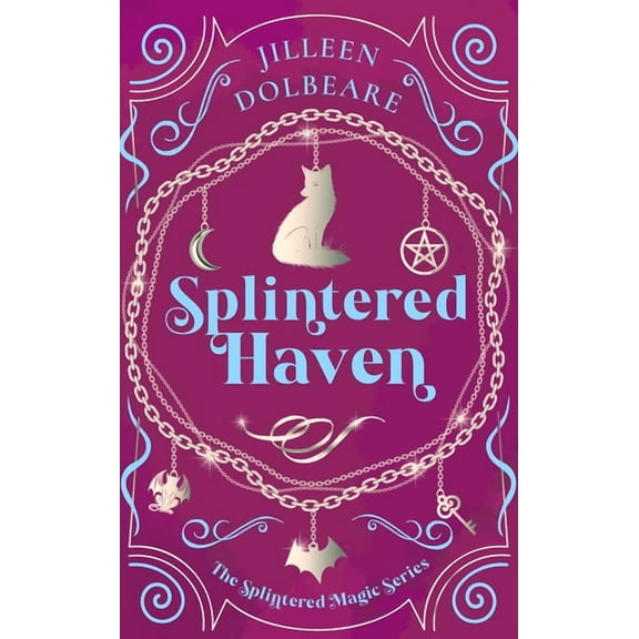 Splintered Magic Splintered Haven: A Paranormal Women's Fiction Urban Fantasy Novel, Book 4, (Paperback)