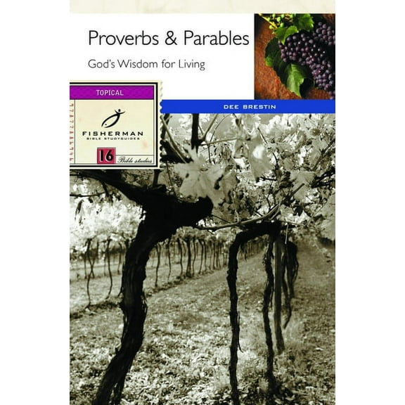 Fisherman Bible Studyguide Series: Proverbs & Parables : God's Wisdom for Living (Paperback)
